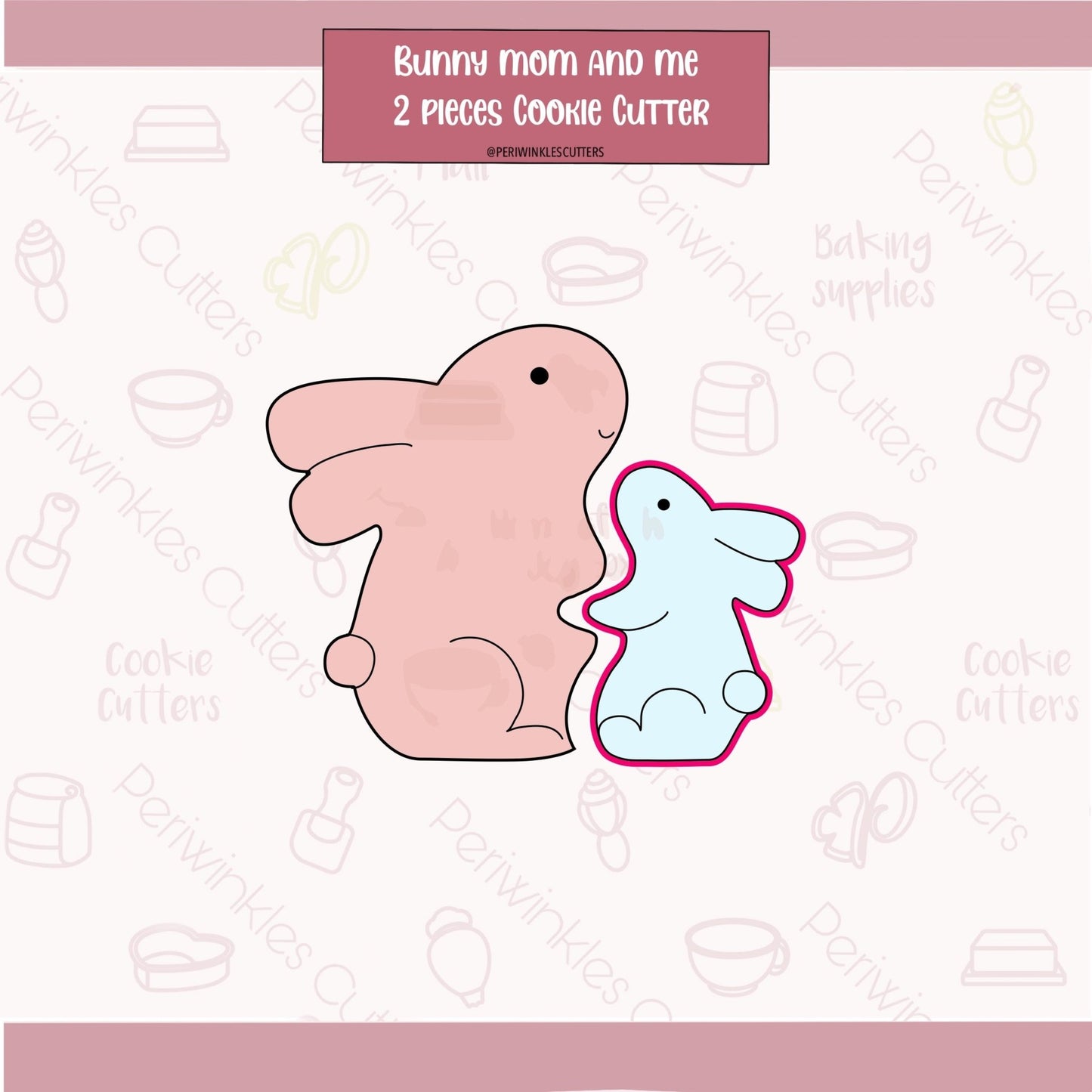 Bunny Mom - Dad and ME 2 Pieces Cookie Cutter - Periwinkles Cutters Cookie Cutter