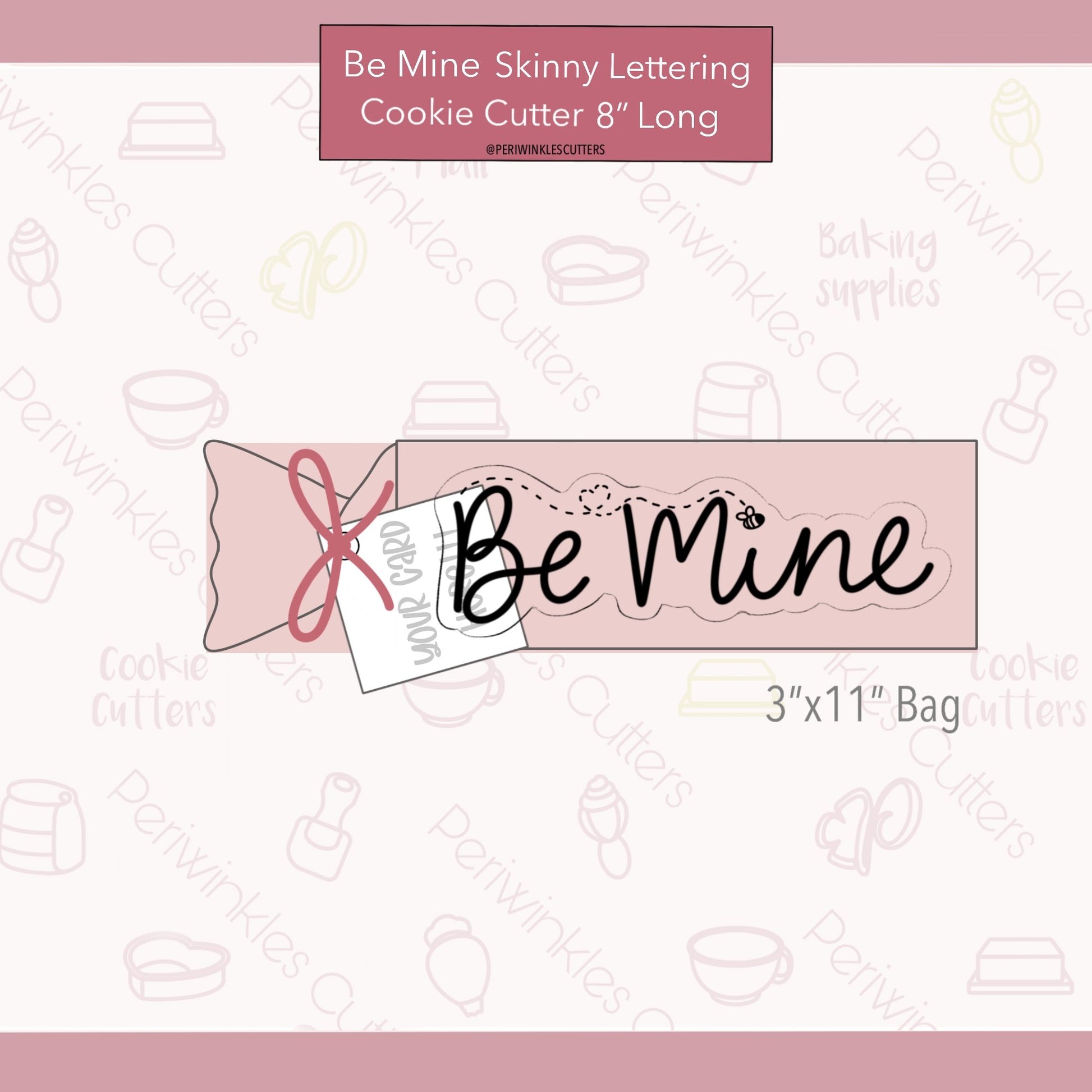 Be Mine Skinny Lettering Cookie Cutter - Periwinkles Cutters