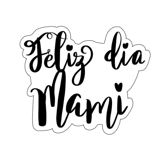 Feliz Dia Mami Plaque Cookie Cutter - Periwinkles Cutters
