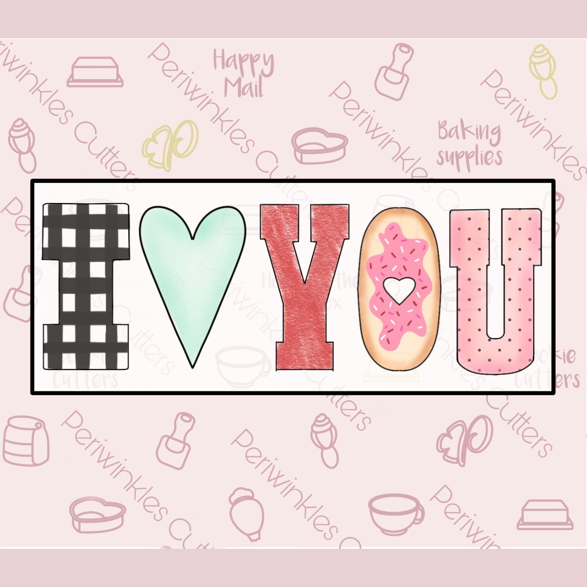 I Love YOU Tallish Set of 5 Cookie Cutter - Periwinkles Cutters