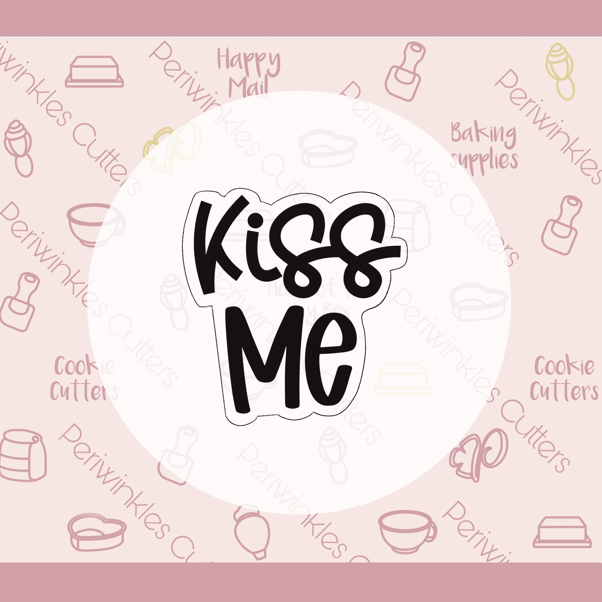 Kiss Me Plaque Cookie Cutter - Periwinkles Cutters