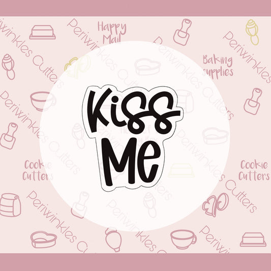Kiss Me Plaque Cookie Cutter - Periwinkles Cutters