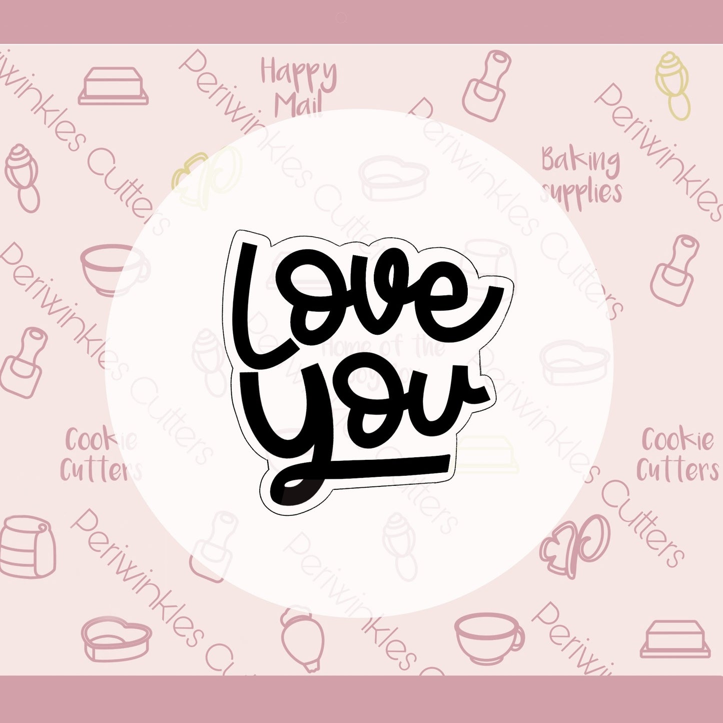 Love YOU Plaque Cookie Cutter - Periwinkles Cutters