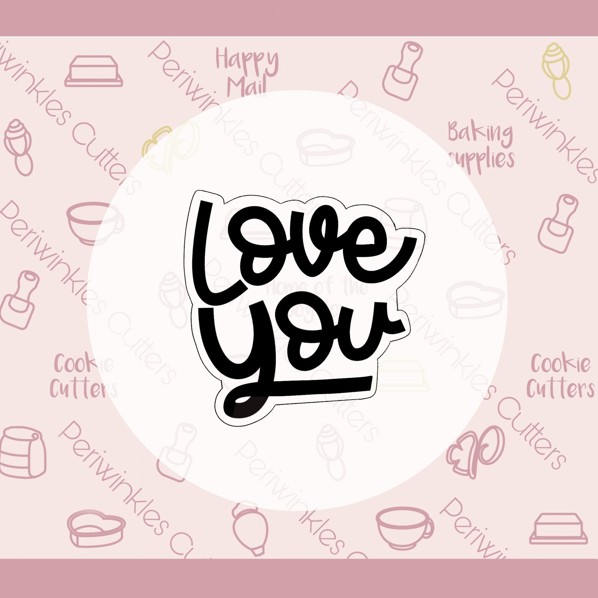 Love YOU Plaque Cookie Cutter - Periwinkles Cutters