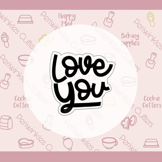Love YOU Plaque Cookie Cutter - Periwinkles Cutters