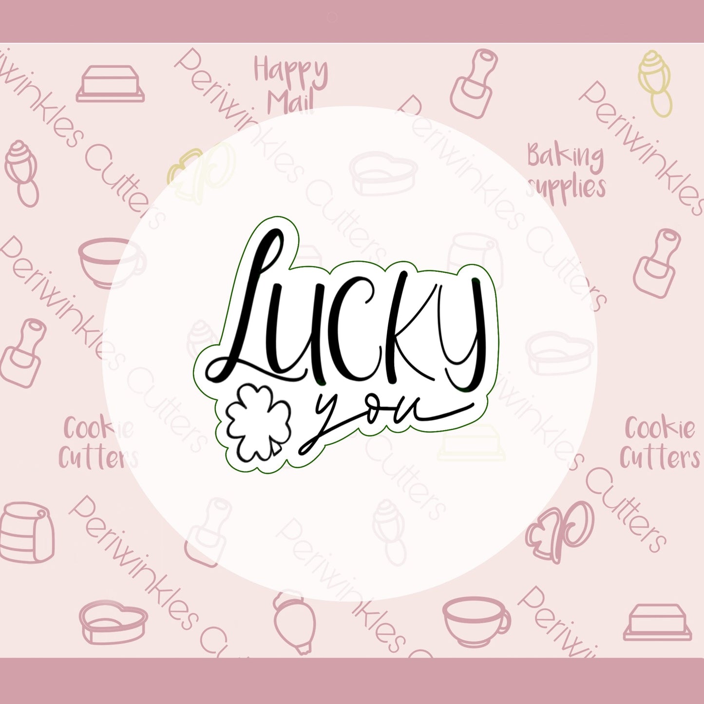 Lucky You Plaque Cookie Cutter - Periwinkles Cutters