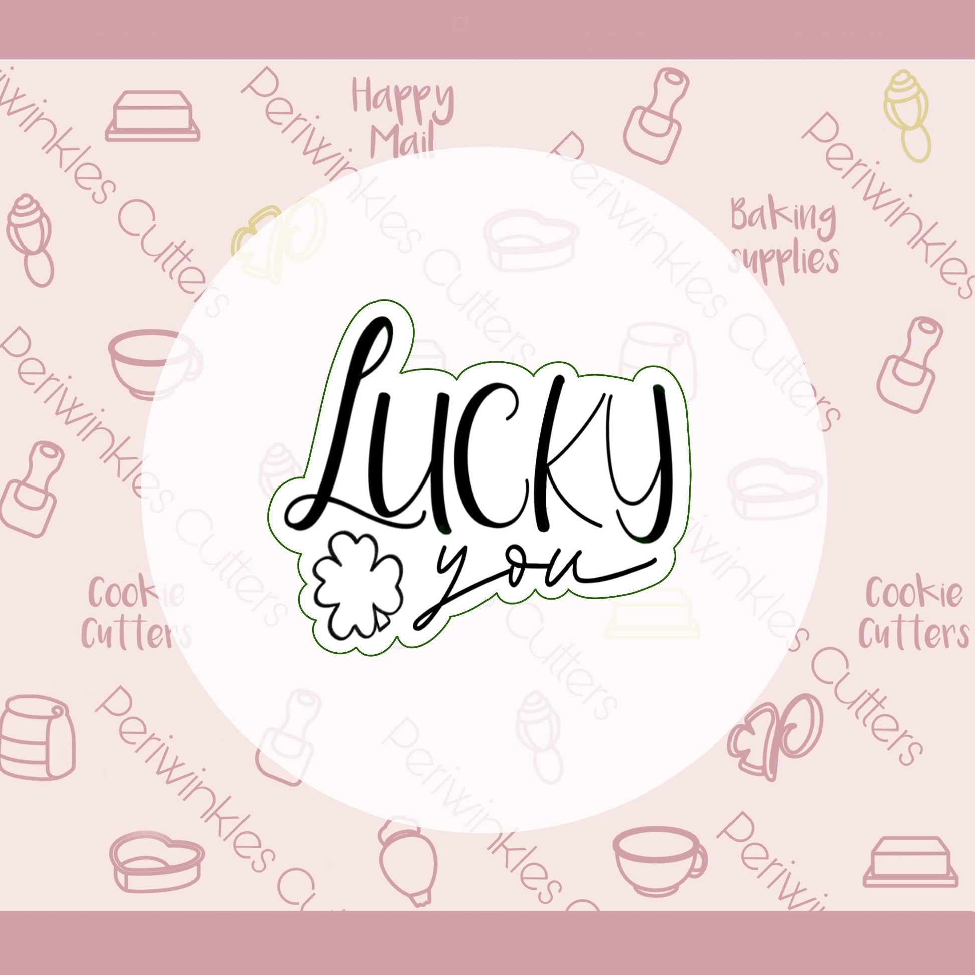Lucky You Plaque Cookie Cutter - Periwinkles Cutters