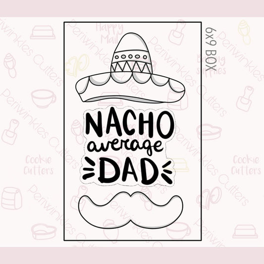 Nacho Average Dad 3 Pieces Set Cookie Cutter - Periwinkles Cutters