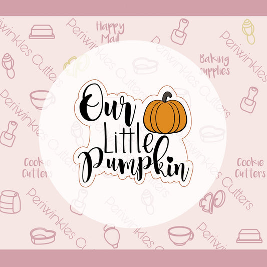 Our Little Pumpkin Plaque Cookie Cutter - Periwinkles Cutters