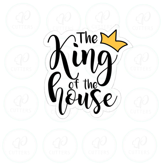 The King of the House Plaque Cookie Cutter - Periwinkles Cutters