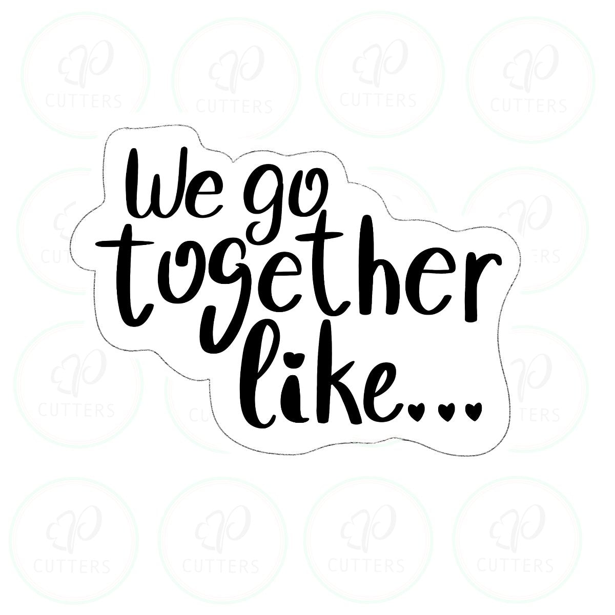 We Go Together Cookie Cutter - Periwinkles Cutters