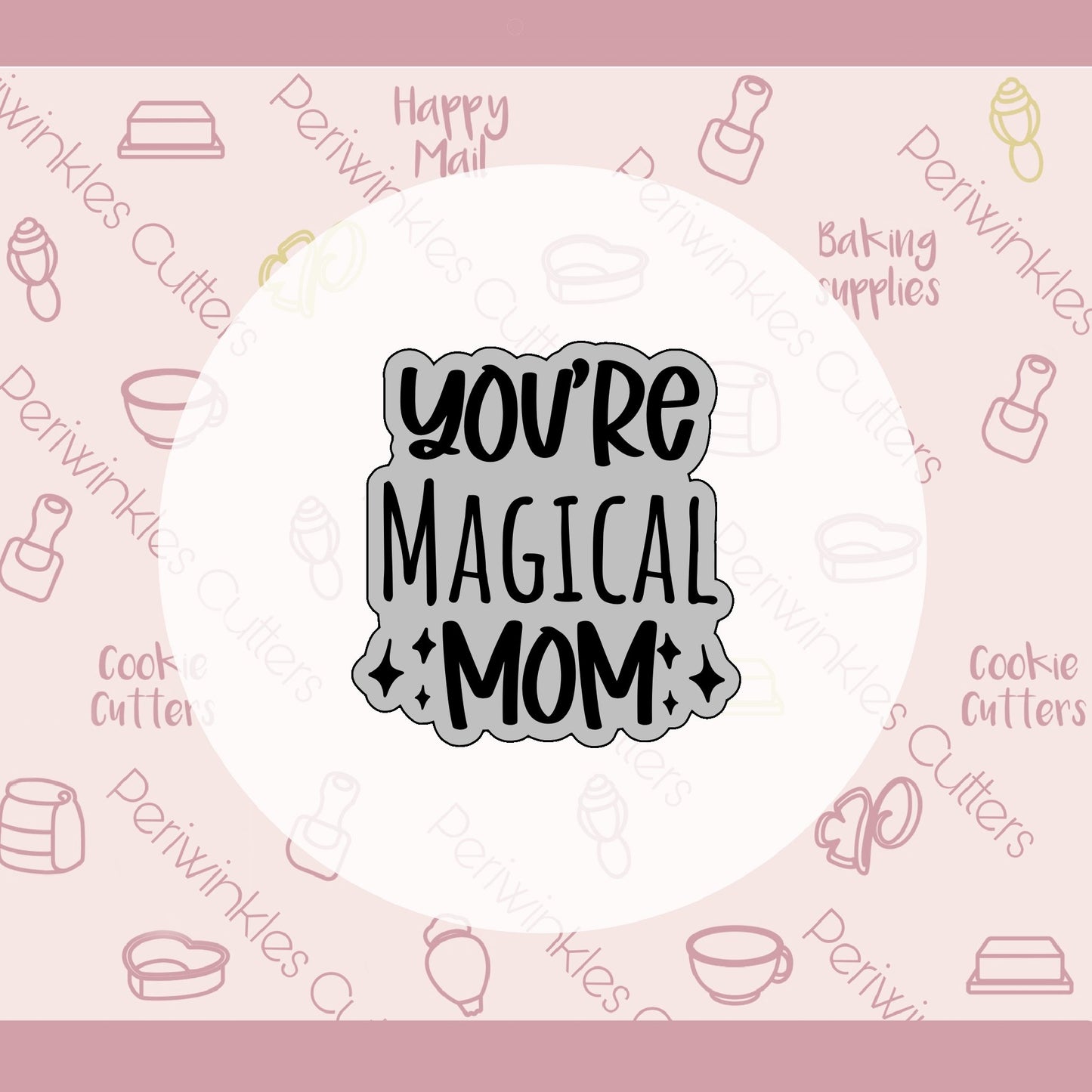 You're Magical MOM Set of 2 Cookie Cutter - Periwinkles Cutters